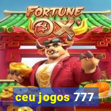 ceu jogos 777